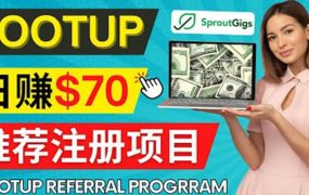 Lootup Referral推荐项目,通过sproutgigs发布推荐注册任务 日赚70美元佣金